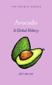Cover of Avocado: A Global History by Jeffrey Miller