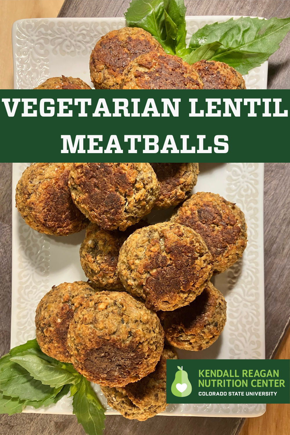 A picture that reads: "Vegetarian Lentil Meatballs" accompanied by the Kendall Reagan Nutrition Center Logo