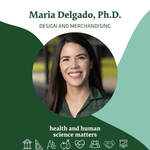 HEALTH AND HUMAN SCIENCE MATTERS PODCAST graphic featuring Maria Delgado