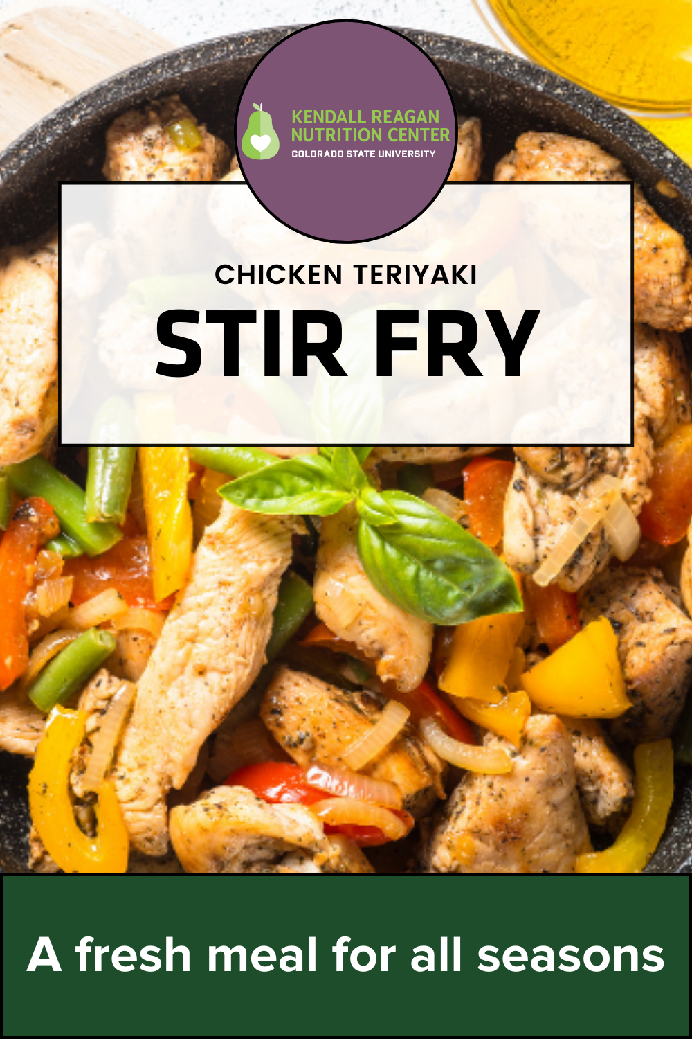 A graphic that reads: Chicken Teriyaki Stir Fry, a fresh meal for all seasons. accompanied by an image of Chicken Teriyaki Stir Fry