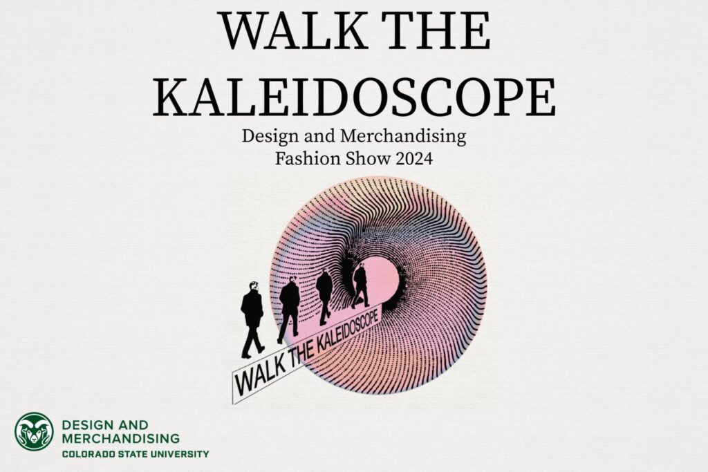 a graphic with people walking into a circular kalidoscope shape with text that says Walk the Kaeidoscope Design and Merchandising Fashion Show 2024